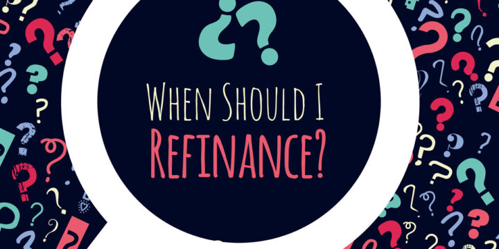 When Should I Refinance?