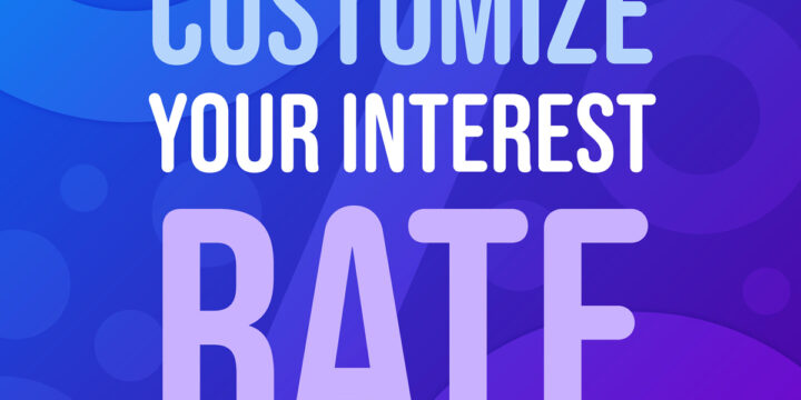 Customize Your Interest Rate