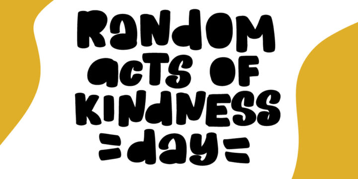 Random Acts of Kindness Day!