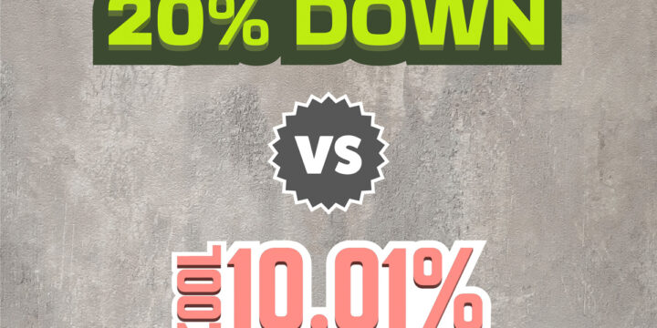 20% down vs 10.01% down