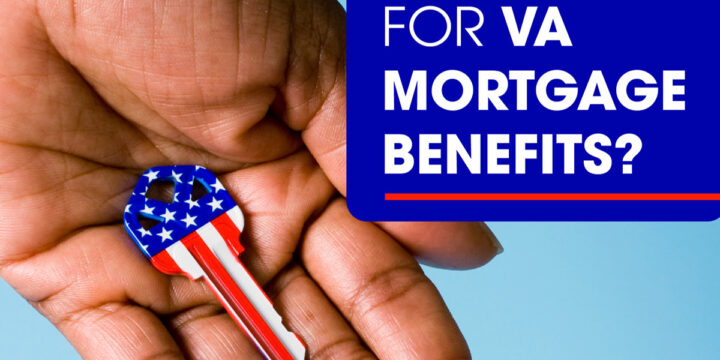 Are You Eligible for VA Mortgage Benefits