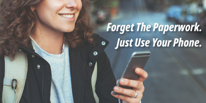 Forget the Paperwork. Just Use Your Phone.
