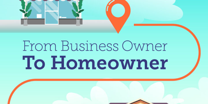 From Business Owner to Homeowner