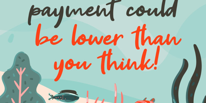 Your Down Payment Could Be Lower Than You Think!