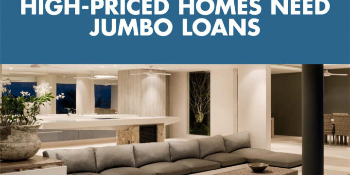High-Priced Homes Need Jumbo Loans
