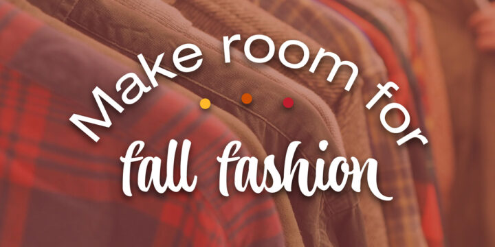 Make Room for Fall Fashion
