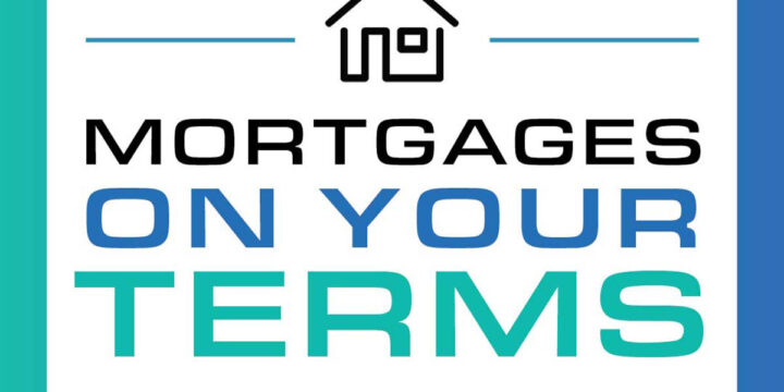 Mortgage on Your Terms